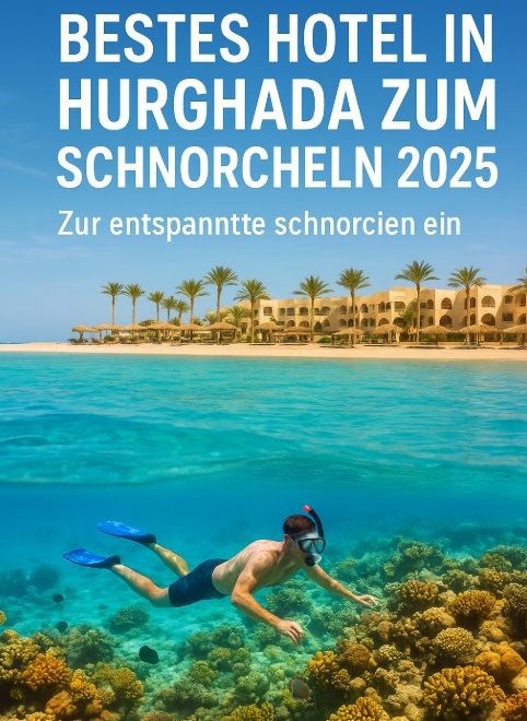 bestes hotel in hurghada zum schnorcheln