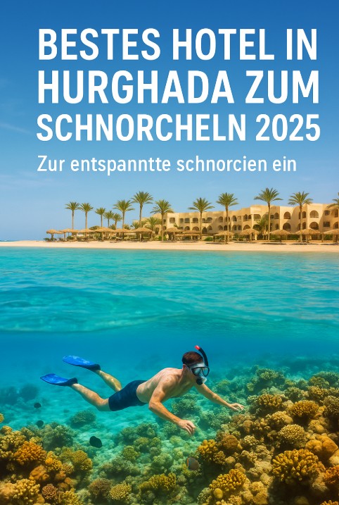 bestes hotel in hurghada zum schnorcheln